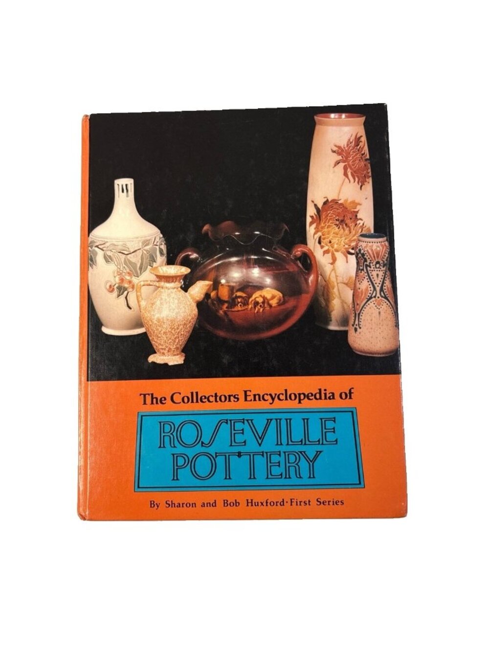 Collector's Encyclopedia of Roseville Pottery by Sharon & Bob Huxford W/$ Guide